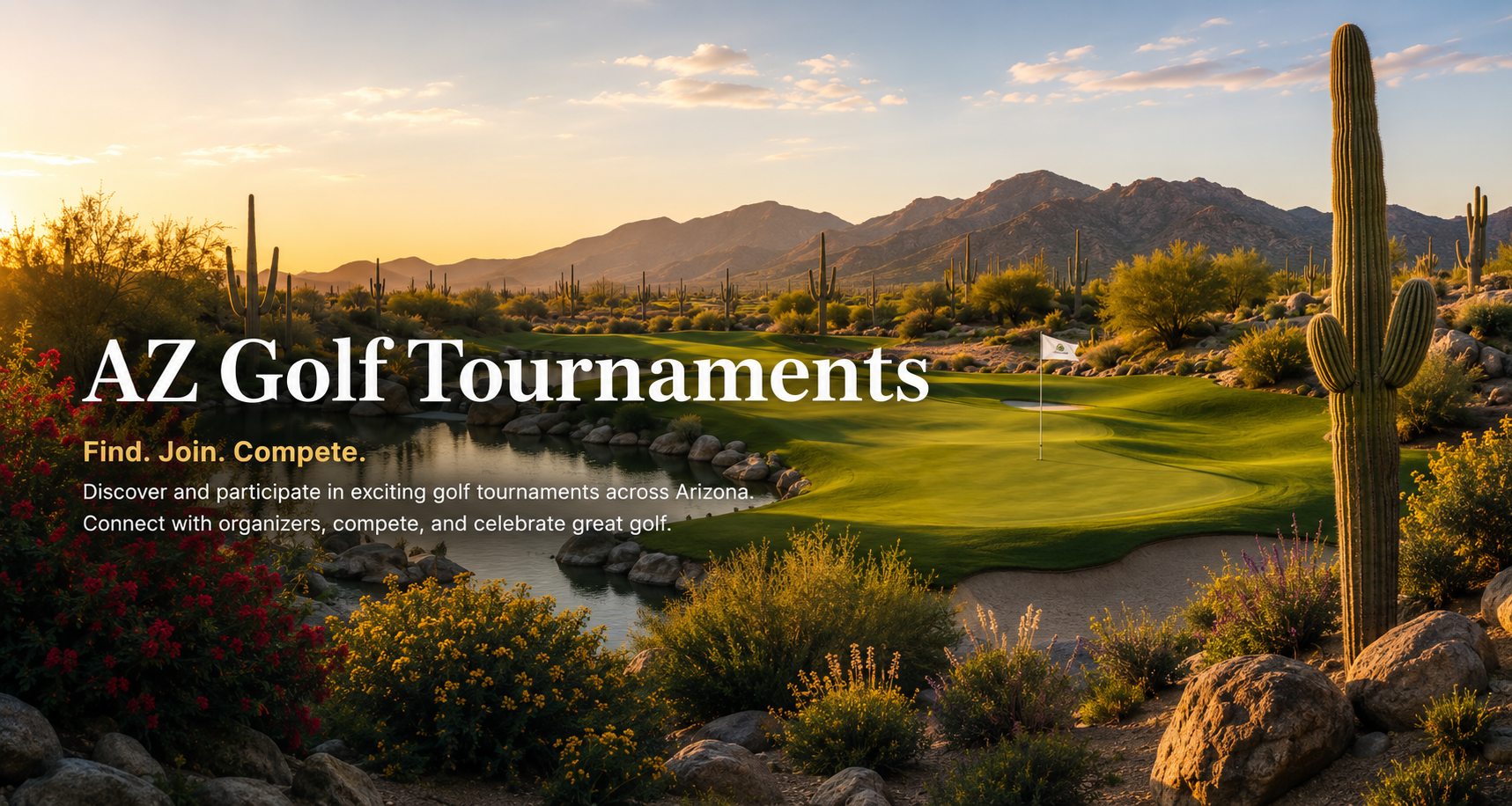 AZ Golf Tournaments. Find. Join. Compete. Discover and participate in exciting golf tournaments across Arizona. Connect with organizers, compete, and celebrate great golf.